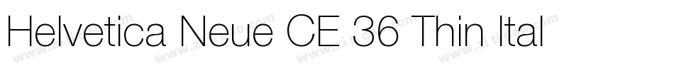 Helvetica Neue CE 36 Thin Italic字体转换 Helvetica Neue CE 36 Thin Italic字体转换